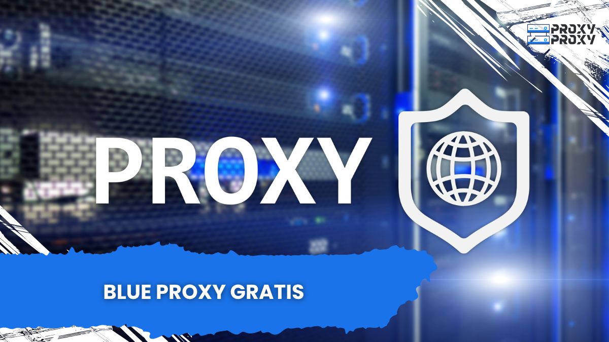 Blue Proxy Gratis