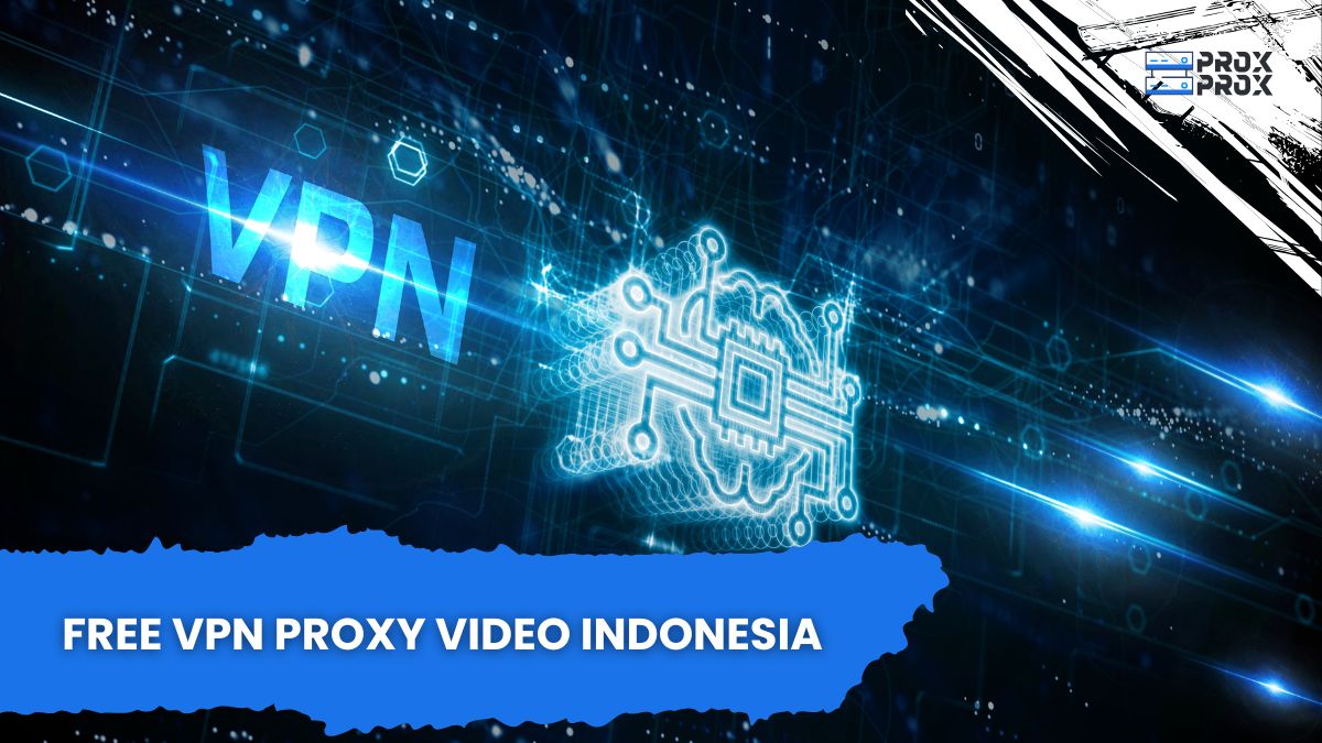 Free VPN Proxy Video Indonesia