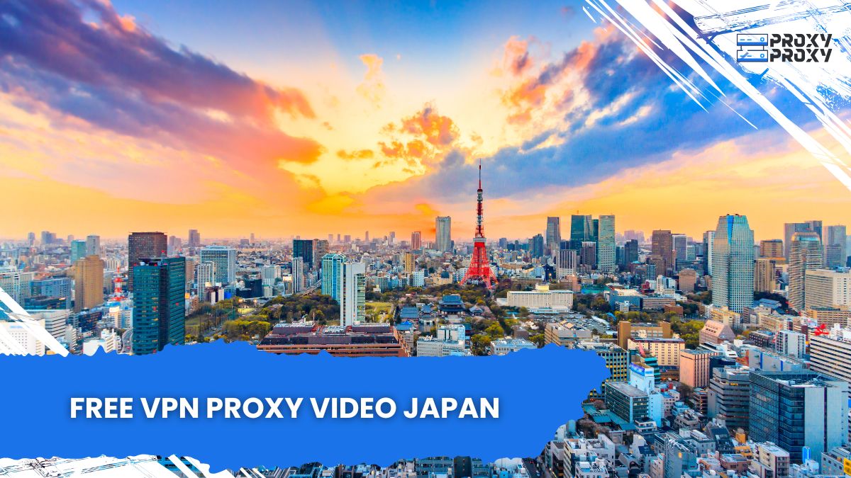 Free VPN Proxy Video Japan