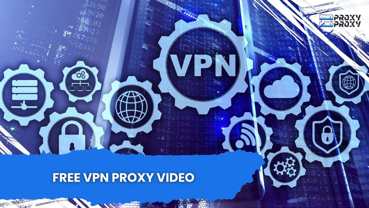 Free VPN Proxy Video