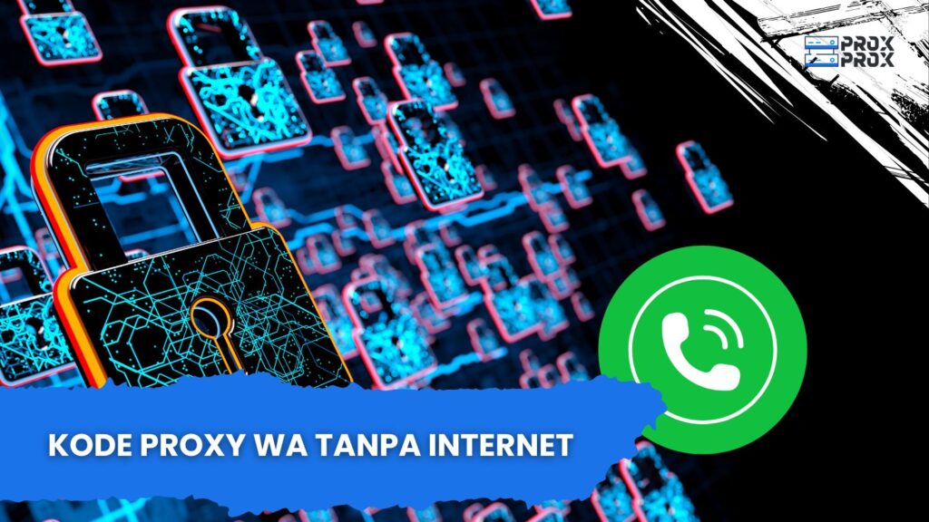 Kode Proxy WA Tanpa Internet