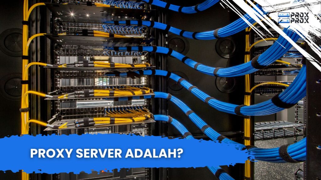 Proxy Server Adalah?