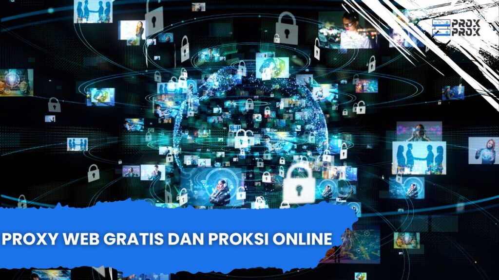 Proxy Web Gratis Dan Proksi Online